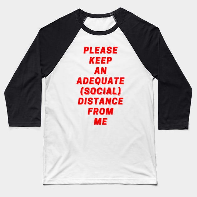 Please Keep An Adequate (Social) Distance From Me Red Baseball T-Shirt by NerdyMerch